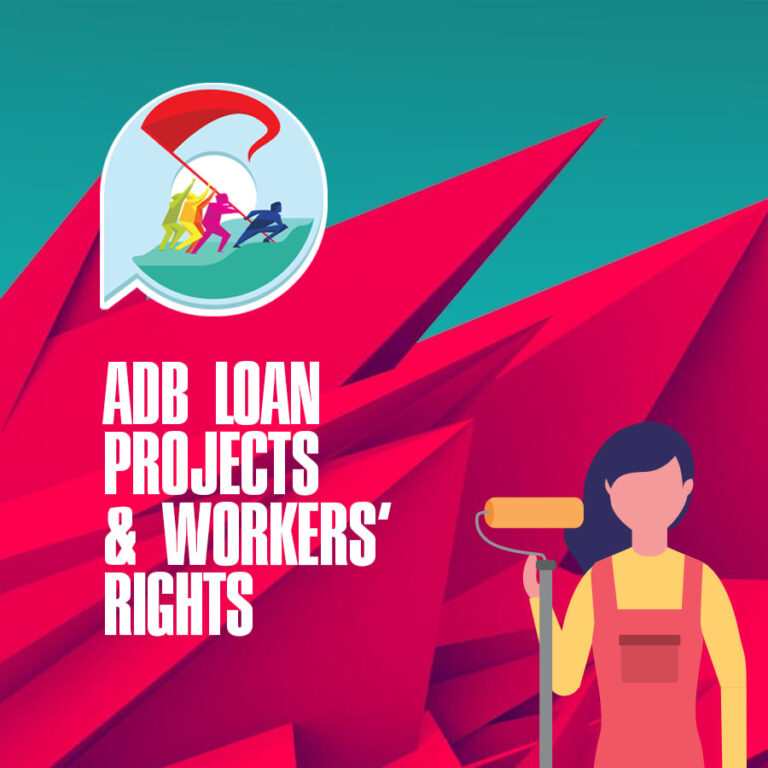 How ADB loan conditionalities and assisted reforms threaten workers’ rights