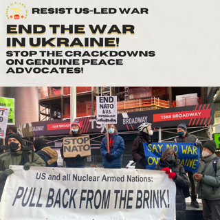 End the War in Ukraine!  Stop the Crackdowns on Genuine Peace Advocates!