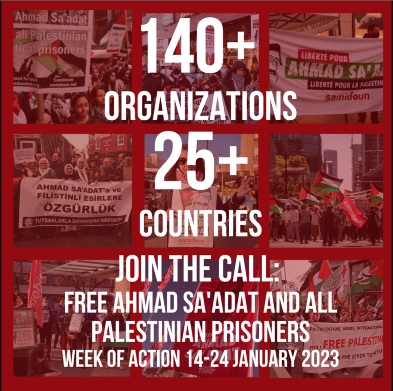 140+ organizations from 25 countries join the call for the Week of Action to Free Ahmad Sa’adat and all Palestinian prisoners